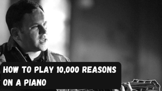 how to play 10000 reasons on piano