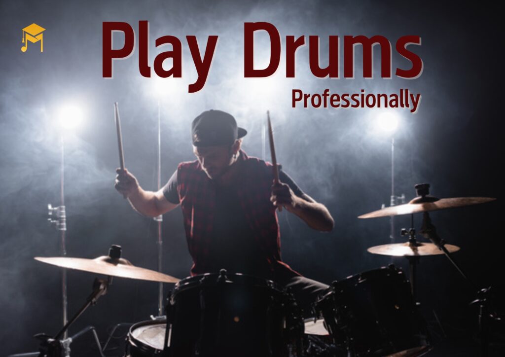 Play drums professionally