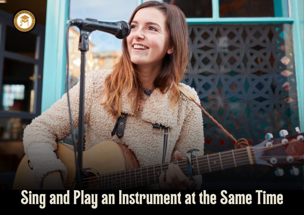 Sing and Play an Instrument