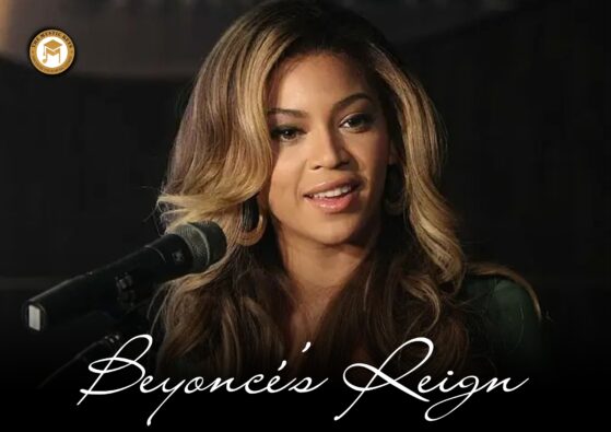 Beyoncé’s Reign