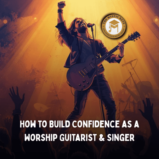 how to build confidence as a worship guitarist